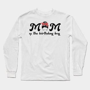 Mom of the Birthday Boy Love Gift Long Sleeve T-Shirt